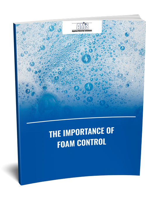 The Importance of Foam Control AMS Applied Material Solutions